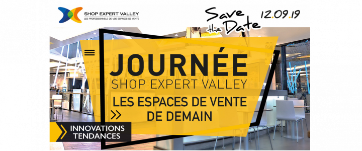Journée Shop Expert Valley les espaces de vente de demain 2019