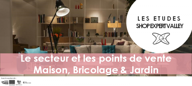 Etude Shop Expert Valley : le secteur et les points de vente Maison, Bricolage et Jardin