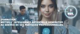 FORMATION SHOP EXPERT VALLEY : L'IA GENERATIVE AU SERVICE DE VOS PRATIQUES PROFESSIONNELLES