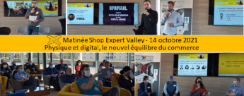 Matinée Shop Expert Valley #Physique et digital, le nouvel équilibre du commerce