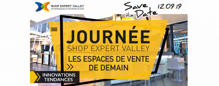 Journée Shop Expert Valley les espaces de vente de demain 2019